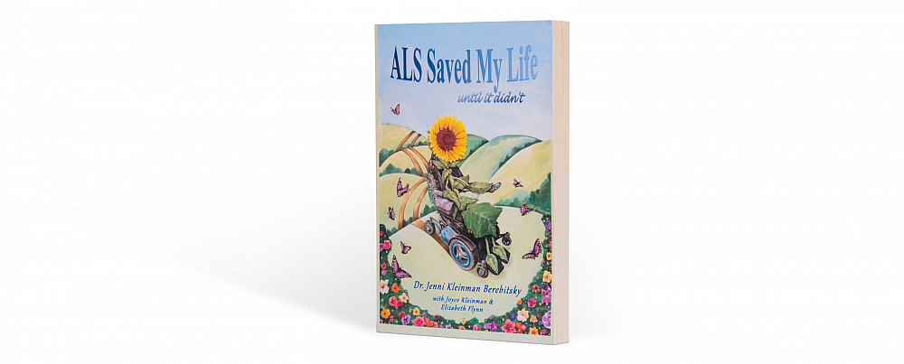 Cover of ALS Saved My Life until it didn't by Dr. Jenni Kleinman Berebitsky'98.