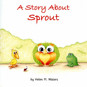 Cover of A Story About Sprout by Helen M. Waters'89.