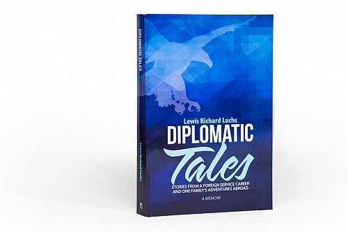 Diplomatic Tales by Lewis Richard Luchs'57