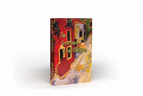The Great House of Raúl Rodríguez by Sonette Chanson Tippens'65