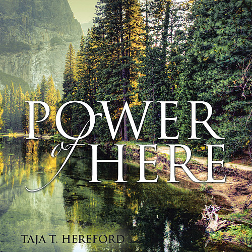 Power of Here by Taja T. Hereford '15