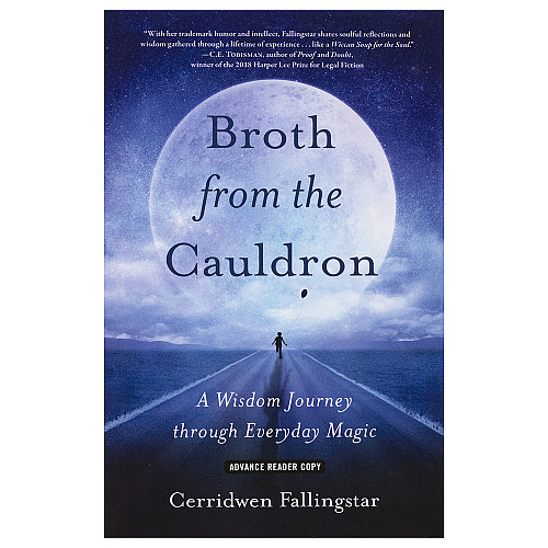Broth from the Cauldron: A Wisdom Journey through Everyday Magic by Cerridwen Fallingstar'70