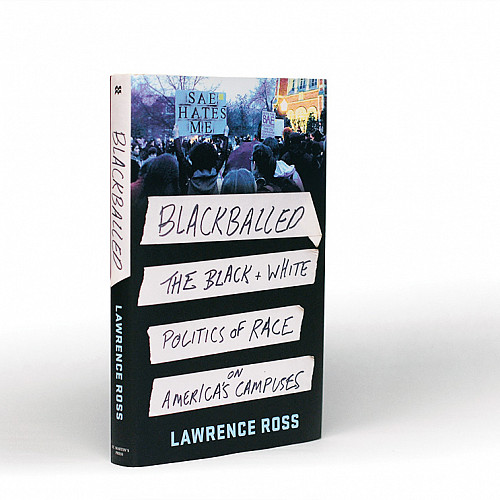 Blackballed: The Black and White Politics of Race on America's Campuses By Lawrence Ross