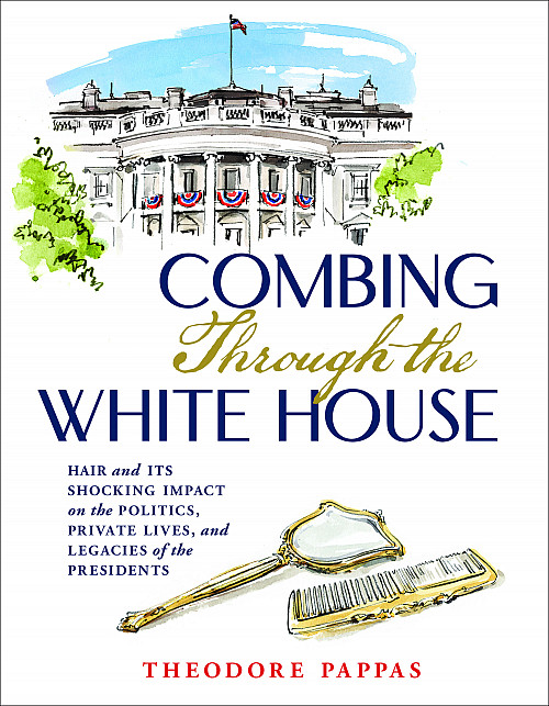 Combing Through the White House by Theodore Pappas'83