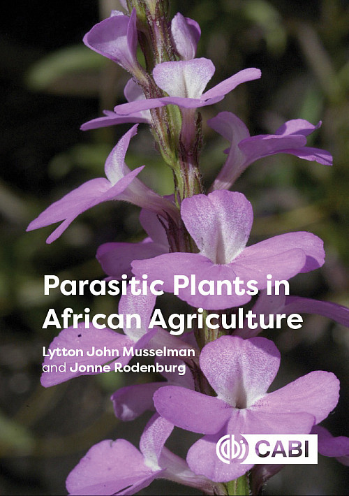 Parasitic Plants in African Agriculture by Lytton John Musselman '65 and Jonne Rodenburg