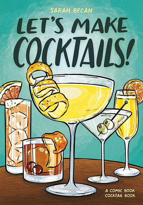 Let's Make Cocktails by Sarah Becan '98