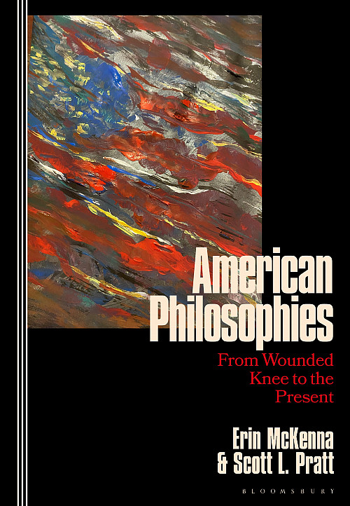 American Philosophies: From Wounded Knee to the Present by Erin McKenna and Scott L. Pratt '81