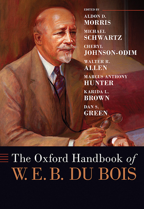 The Oxford Handbook of W. E. B. Du Bois co-edited by Walter R. Allen '71