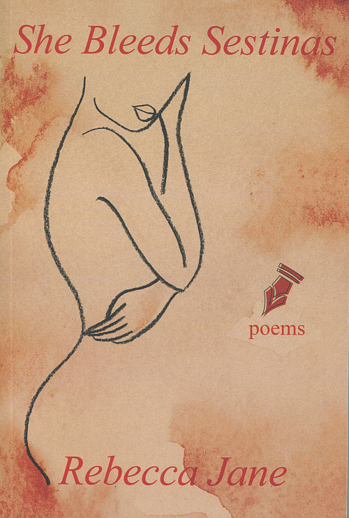 She Bleeds Sestinas by Rebecca (Johnson) Jane'98