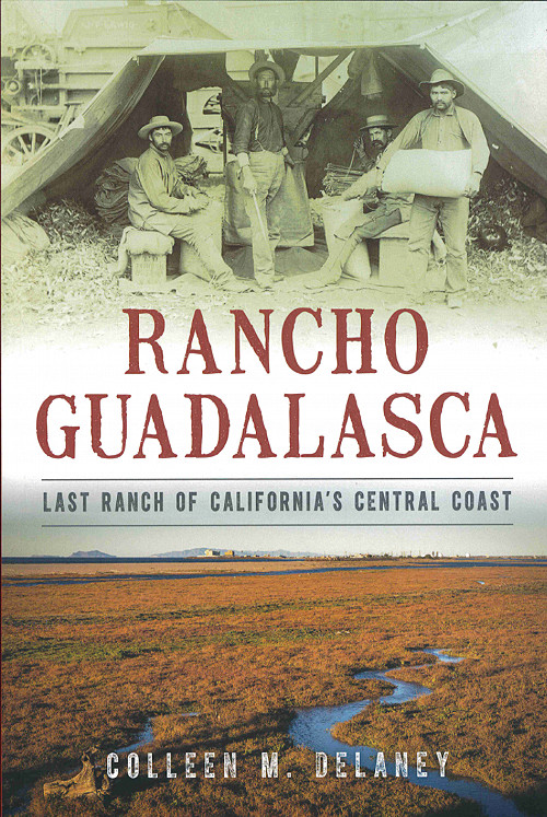 Book cover of Rancho Guadalasca: Last Ranch of California's Central Coast by Colleen M. Delaney'93