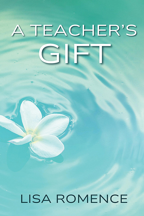 A Teacher's Gift by Lisa Madiol Romence '78