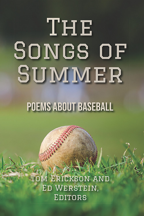 Cover of The Songs of Summer: Poems About Baseball ed. by Tom Erickson '82 and Ed Werstein