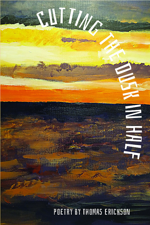 Book cover of Cutting the Dusk in Half by Thomas Erickson'82.