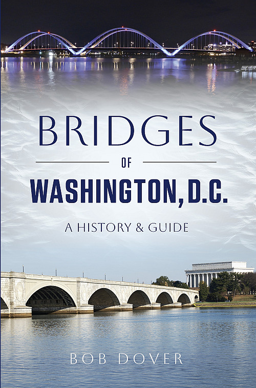 Bridges of Washington, D.C. by Bob Dover '83