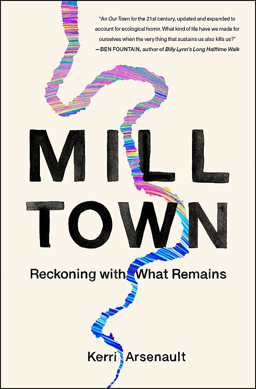 Mill Town: Reckoning with What Remains by Kerri Arsenault'90
