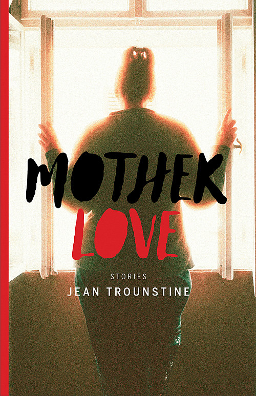 Motherlove by Jean Trounstine '69
