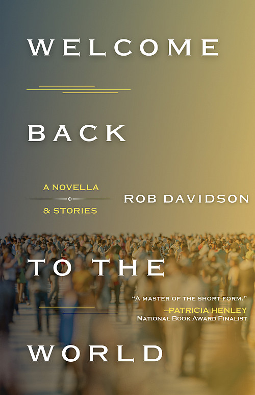 Welcome Back to the World by Rob Davidson '89