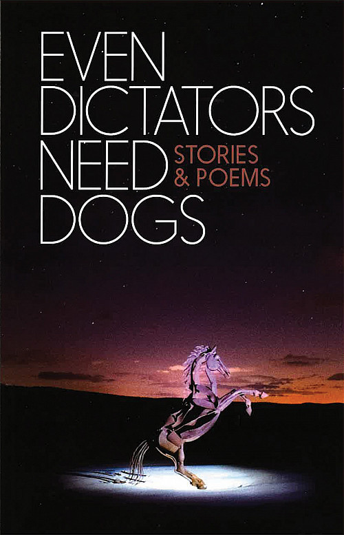 Book cover for Even Dictators Need Dogs: Stories and Poems by Henry F. Zacchini'92