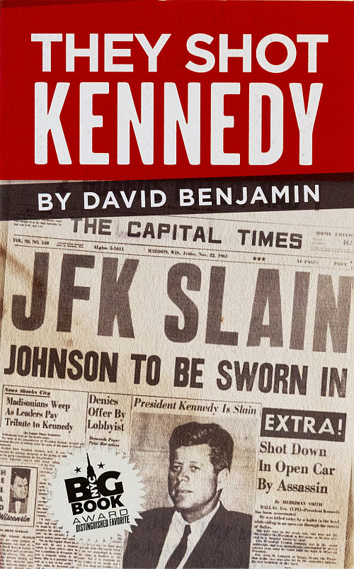 Book cover for They Shot Kennedy by David Benjamin'73.
