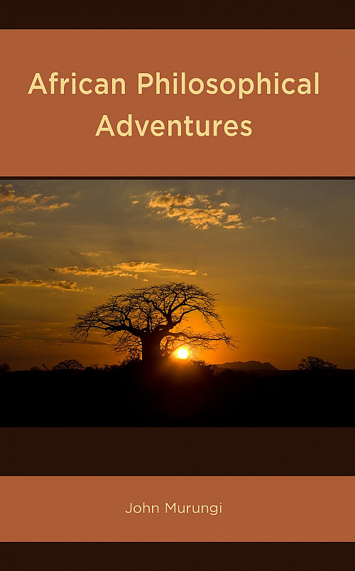 African Philosophical Adventures by John Murungi'67