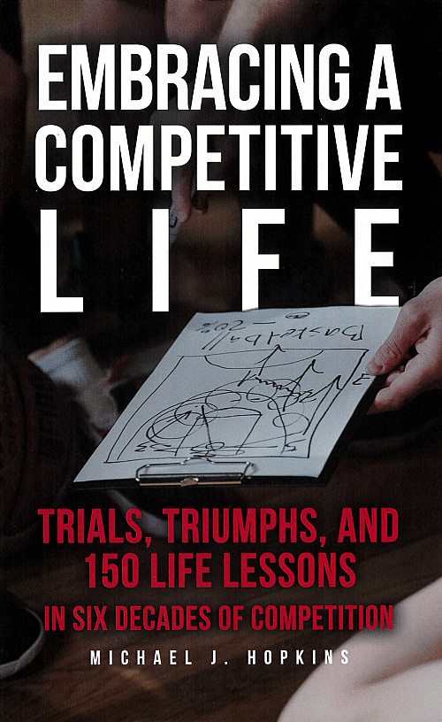 Embracing a Competitive Life by Michael J. Hopkins '79